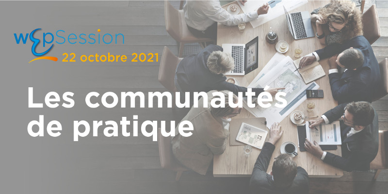 22/10 wEp'session &gt; Comment mettre en œuvre des communautés de pratique dans son organisation? - mailchi.mp/c726a42b26df/2…