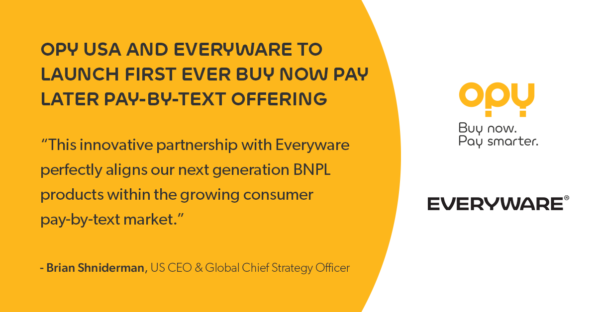 Opy_USA's tweet photo. Are you one of the 69 percent of Americans who find #TextToPay the easiest way to manage and pay your bills? If so, you’re in luck. Today we announce our strategic partnership with 
@EverywareApp
, launching the first-ever #BNPL pay-by-text offering https://t.co/eDym8zZi3k https://t.co/NJjdtISAzm