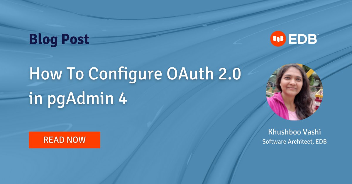 FCJ007's tweet photo. Khushboo Vashi (Software Architect at @EDBPostgres) walks us through setting up the OAuth 2.0 authentication in pgAdmin4: https://t.co/tBD7yyg7nZ

#OpenSource #Database #pgAdmin #Kerberos #PostgreSQL #OpenSource #Database #pgAdmin4 @khushboovashi https://t.co/NlnHV91wIq