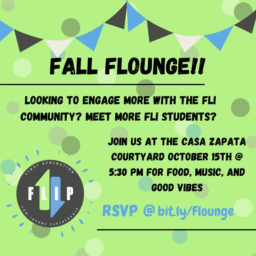 Happening this Friday!! FLIP's first event! 

Where?? Casa Zapata's Courtyard
What time?? 5:30, be there or be square!
Why? FREE Food, IMPECCABLE vibes, and GOOD music