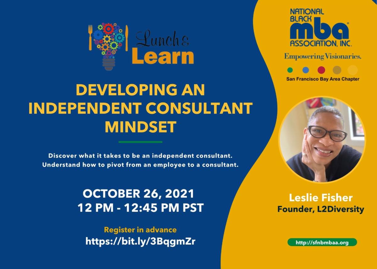 TheSFBlackMBA's tweet photo. Join us on October 26th for our Lunch &amp; Learn session with Leslie Fisher (she/her/hers), Founder of L2Diversity, for an exciting interactive conversation on Developing an Independent Consultant Mindset. 

Register Now - https://t.co/0NPW7AZq0m https://t.co/5FiODZ7OdL