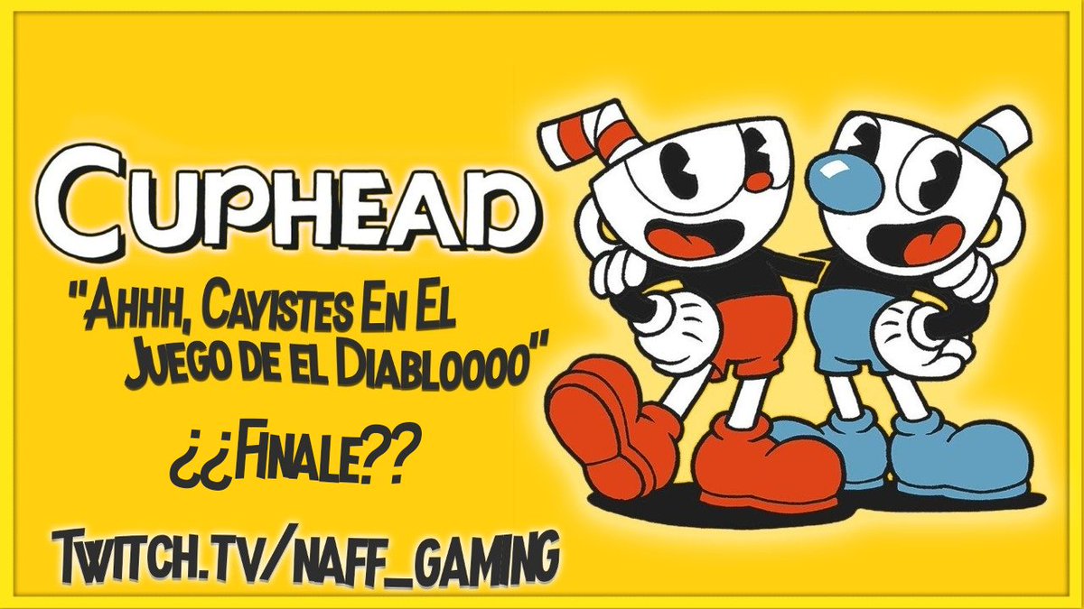 HeyNaff's tweet photo. ☕¿¿PUEDE SER HOY??☕ ¡¡A LAS 7:00PM COMENZAMOS CON LOS BOSSES FINALES DE CUPHEAD!! https://t.co/XnvoPflcXZ https://t.co/FSFIiN6hJR
