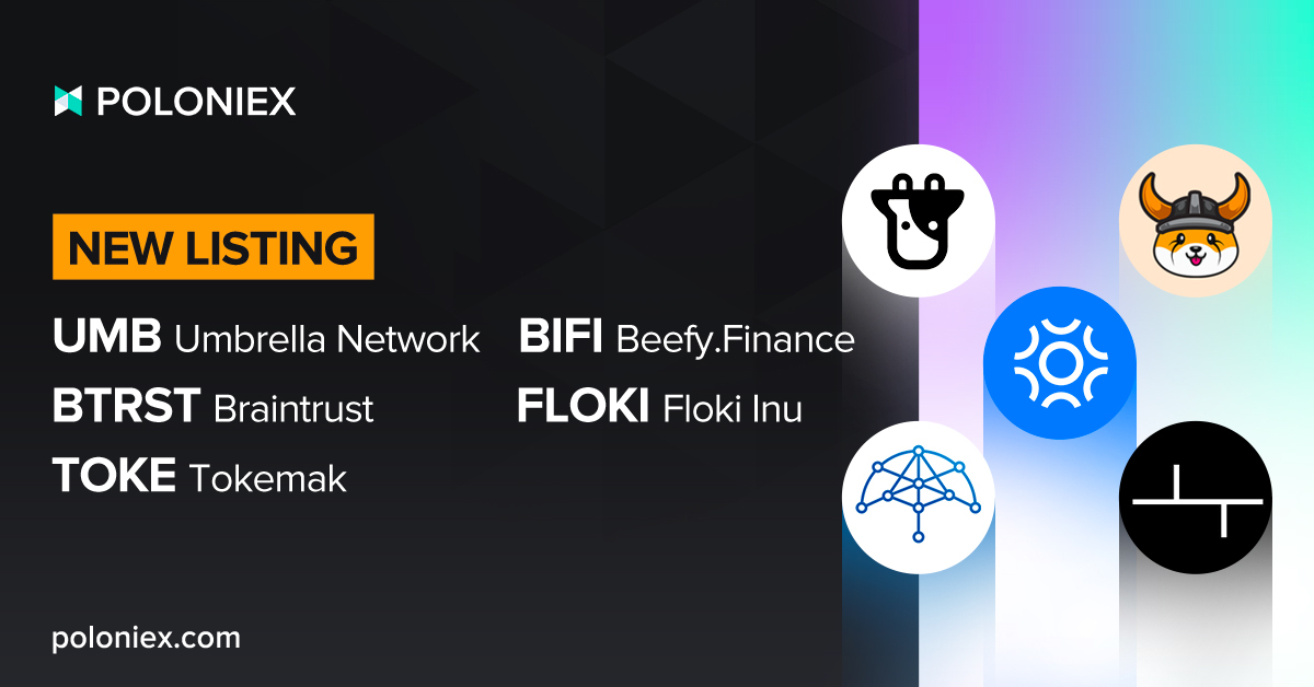 Poloniex Exchange On Twitter Let S Welcome Umb Umbnetwork Bifi Beefyfinance Btrst Usebraintrust Floki Realflokiinu Toke Tokenreactor Deposit Umb Https T Co Nketbuxjjf Bifi Https T Co S0kkkpqqps Btrst Https T Co Xi1vuosr1z