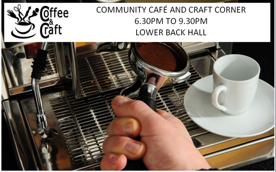 Community Cafe and Craft Corner is open this evening from 6.30pm.  We drink coffee, chat and do a number of different crafts and games. Costs £5
All are welcome!