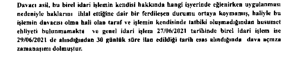 Valilik davanın süresinde açılmadığına itiraz ediyor. Hüküm koymuşlar, hükümde diyor ki "Dava açma süresi Danıştay ve idare mahkemelerinde 60, vergi mahkemelerinde 30 gündür". Bunlar kalkmış 30 gün ifadesini koyu yapmışlar, süre 30 gün diyorlar. Oysa ki burası idare mahkemesi.