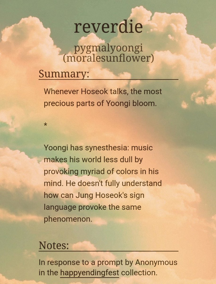 🍃 reverdie - a #sope au 🍃
🍂 autistic yoongi
🍂 deaf hoseok
🍂 tw: mentions of depression and anxiety, internalized ableism
🍂 nsfw 🔞
🍂 written for the hyunglinefest

archiveofourown.org/works/31981636