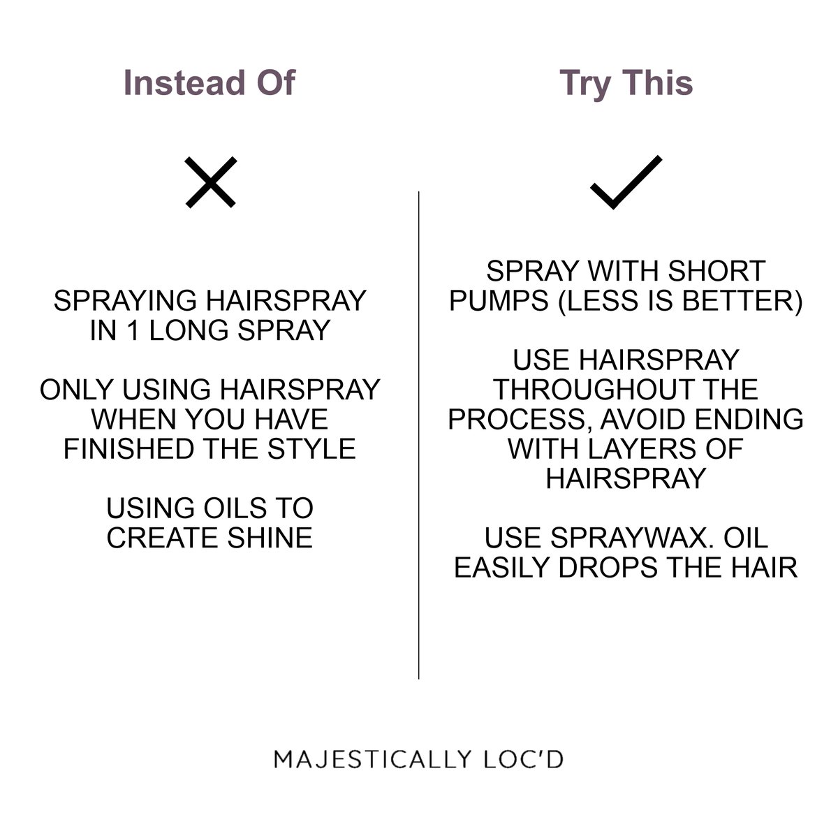 Instead of…… Try this. Let’s break them down;
❌Spraying hairspray in 1 long spray.
Please, don’t! Too much hairspray in a hairstyle isn’t good &amp; definitely won’t make the hairstyle last longer.
.
#majesticallylocd #hairrestoration #latesthairstyles #trendyhairstyles