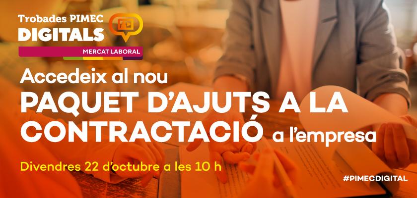 Pimec's tweet photo. 🆕#TrobadaDigital #PIMECDigital 
Accedeix al nou paquets d'ajuts a la contractació a l'empresa. 
Fins a 19.434€ per contracte ‼️
Vine a conèixer els detalls i condicions per accedir, per tal que se’n puguin beneficiar el màxim nombre de #pimes.
👉https://t.co/RDrFpfgw6q https://t.co/FhbxaNNhFz