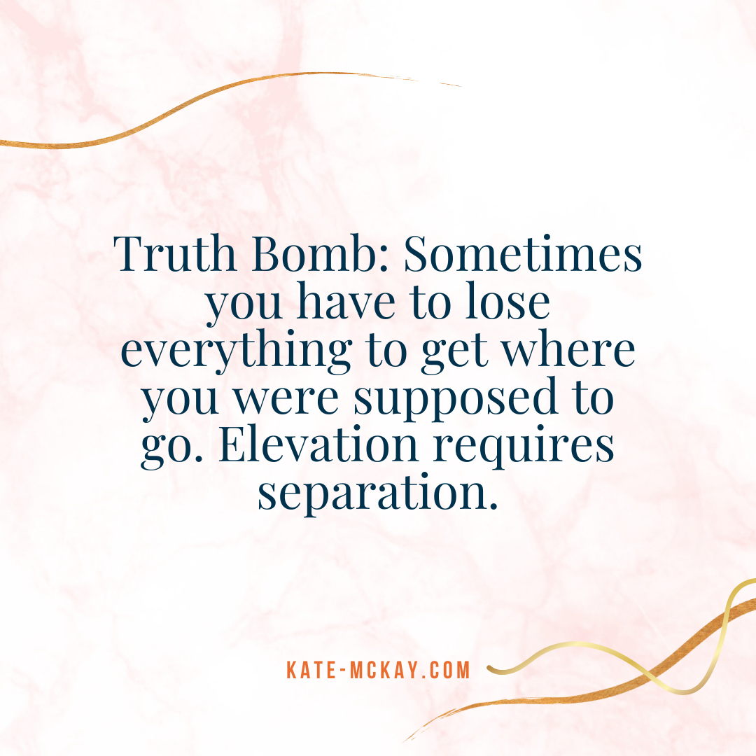 Katemckay18's tweet photo. Truth Bomb: Sometimes you have to lose everything to get where you were supposed to go. Elevation requires separation.

#sacrifice #sacrificeforsuccess #changesmatter #couragetochange #yougotitright #takingaction #reminder #newbeginnings #selfgrowthjourney https://t.co/pAE6En2xoV