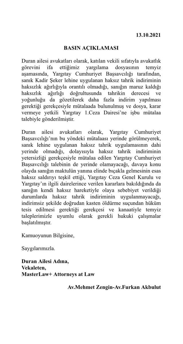 Sanık Kadir Şeker ile maktul Özgür Duran arasında gerçekleşen olay ve dava dosyasına ilişkin olarak, Yargıtay Cumhuriyet Başsavcılığı tarafından verilen mütalaa üzerine Duran ailesi avukatları olarak yapmış olduğumuz açıklama:
