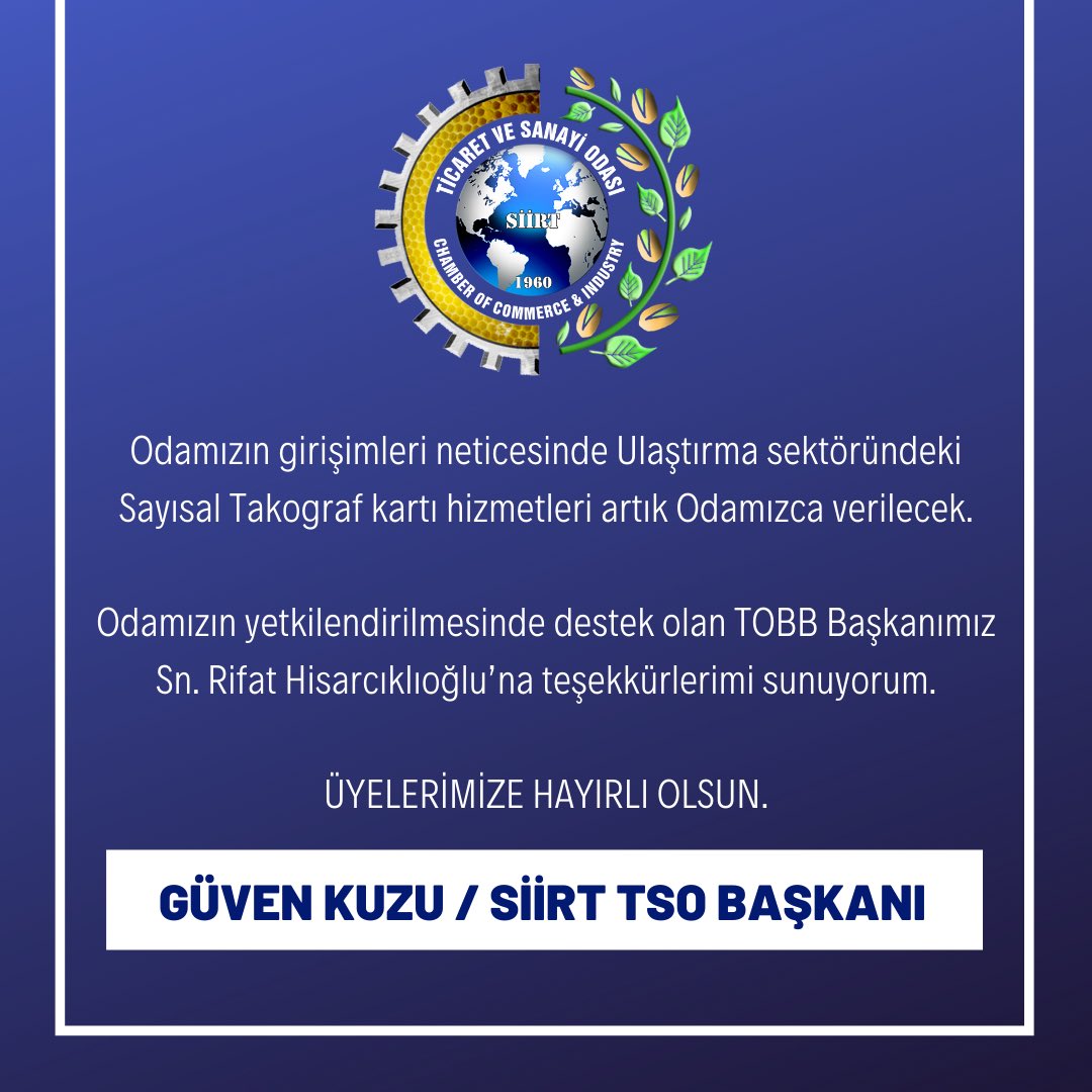 Siirt TSO (@siirttso) on Twitter photo Odamızın girişimleri neticesinde Ulaştırma sektöründeki Sayısal Takograf kartı hizmetleri artık Odamızca verilecek.
Odamızın yetkilendirilmesinde destek olan TOBB Başkanımız Sn. <a href="/RHisarciklioglu/">Rifat Hisarcıklıoğlu</a>’na teşekkürlerimi sunuyorum.
Üyelerimize hayırlı olsun.
Güven Kuzu / STSO Başkanı Odamızın girişimleri neticesinde Ulaştırma sektöründeki Sayısal Takograf kartı hizmetleri artık Odamızca verilecek.
Odamızın yetkilendirilmesinde destek olan TOBB Başkanımız Sn. <a href="/RHisarciklioglu/">Rifat Hisarcıklıoğlu</a>’na teşekkürlerimi sunuyorum.
Üyelerimize hayırlı olsun.
Güven Kuzu / STSO Başkanı