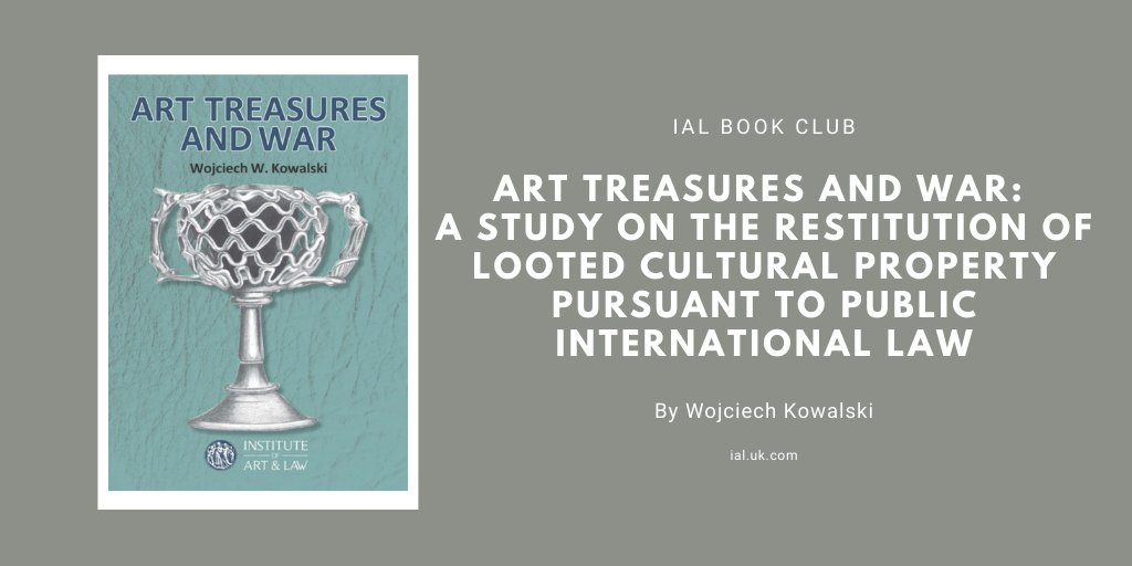 IAL_art_law's tweet photo. Our #IALBookClub feature is ‘Art Treasures and War’ by Wojciech Kowalski. It considers the opinions of #lawyers and #academics regarding the return of #culturalgoods and the practice of #restitution. https://t.co/PkQedcX1nc https://t.co/XfuJbmJywL