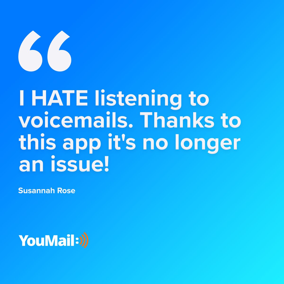 youmail's tweet image. &quot;I HATE listening to voicemails. Thanks to this app it&apos;s no longer an issue!&quot; - Susannah Rose #VisualVoicemail