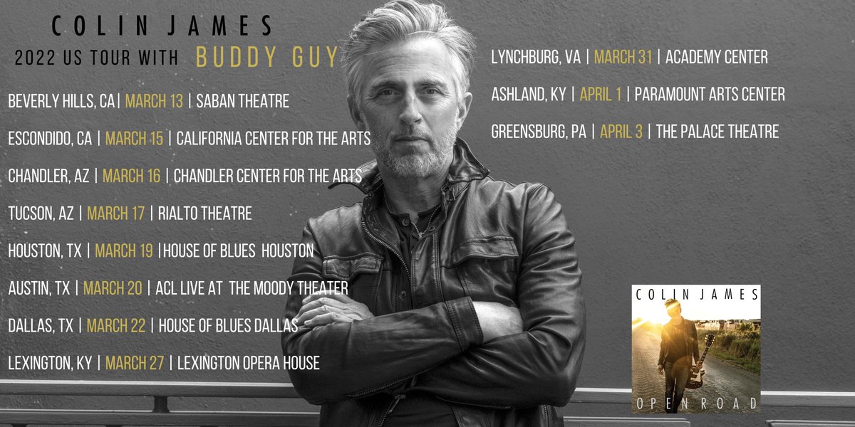 We are happy to share three new dates on the US tour with Buddy Guy next year! Visit colinjames.com/tour for tickets! More dates to come! 

Escondido, California: March 15th, 2022
Houston, Texas: March 19th, 2022
Dallas, Texas: March 22nd, 2022
#colinjames #buddyguy