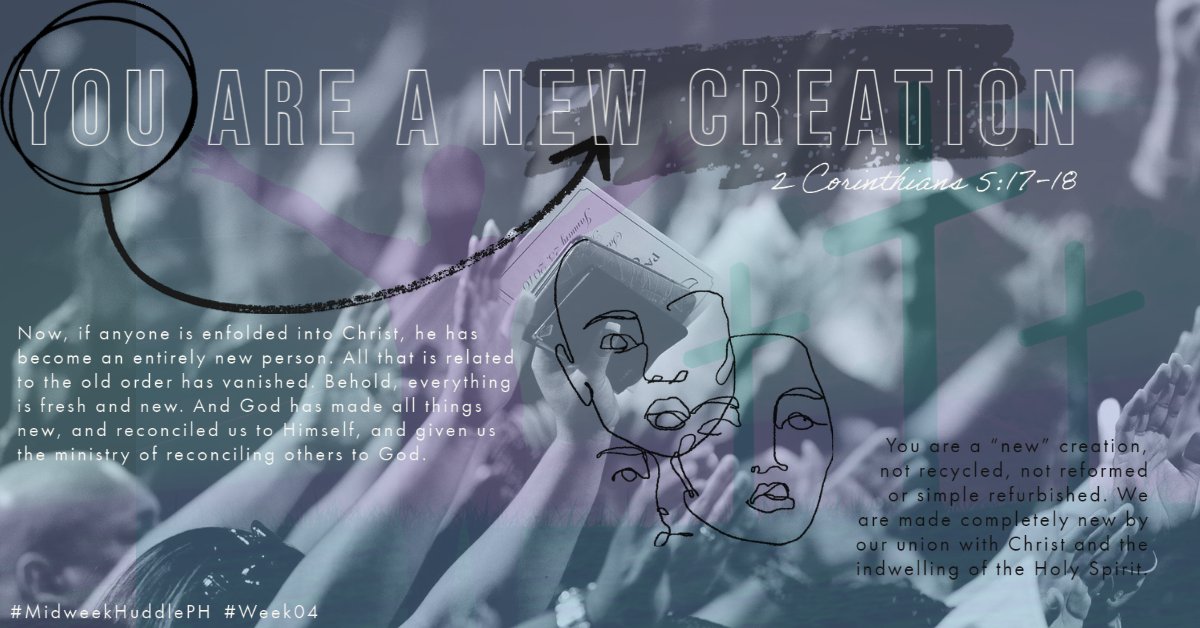 Midweek_Huddle's tweet photo. You are a “new” creation, not recycled, not reformed or simply refurbished. We are made completely new by our union with Christ and the indwelling of the Holy Spirit.

#MidweekHuddlePH
#Week04
#UprightGenerationYG https://t.co/UFFnAvSG8n