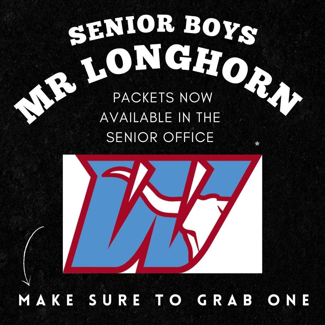 SENIOR BOYS!
Make sure to stop by the senior office and get a Mr Longhorn packet!