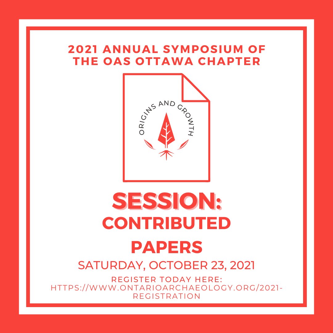 The Ottawa Chapter of the Ontario Archaeological Society is excited to present, “Contributed Papers”, a session as part of the 2021 Annual Symposium. It will be taking place on Saturday, October 23, 2021. To register, please visit: ontarioarchaeology.org/2021-registrat….