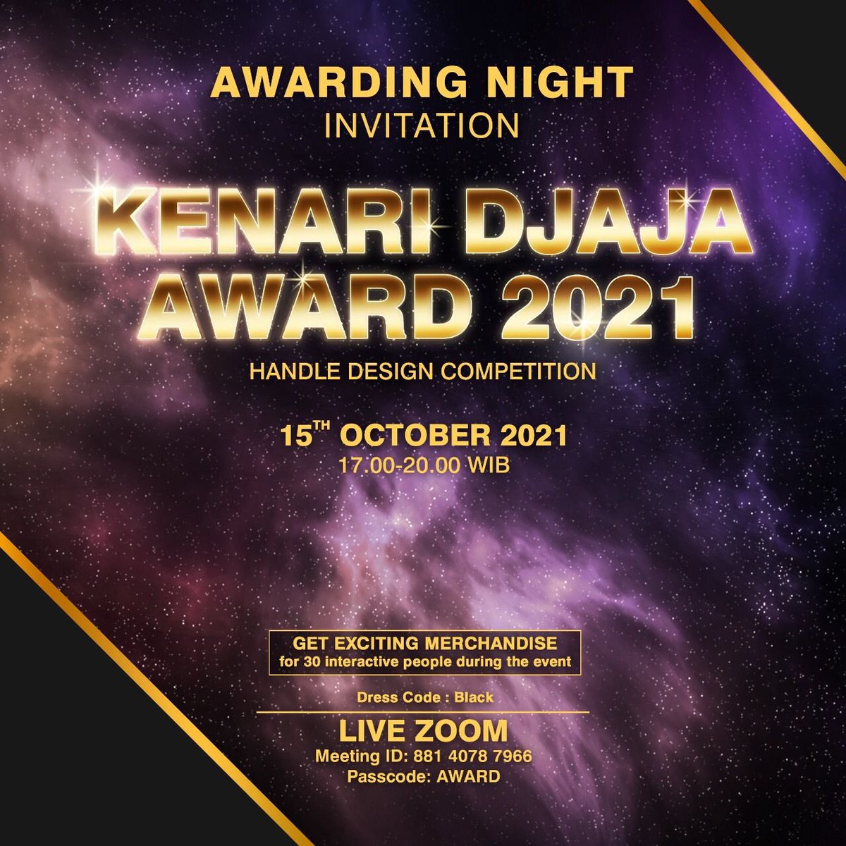 𝐀𝐰𝐚𝐫𝐝𝐢𝐧𝐠 𝐍𝐢𝐠𝐡𝐭 "𝐊𝐞𝐧𝐚𝐫𝐢 𝐃𝐣𝐚𝐣𝐚 𝐀𝐰𝐚𝐫𝐝": 𝐇𝐚𝐧𝐝𝐥𝐞 𝐃𝐞𝐬𝐢𝐠𝐧 𝐂𝐨𝐦𝐩𝐞𝐭𝐢𝐭𝐢𝐨𝐧.

Hari/Tanggal: Jum'at, 15 Oktober 2021
Pukul: 17:00-20:00 WIB
Dresscode: Hitam

Zoom:
Meeting ID: 881 4078 7966
Passcode: AWARD
Atau klik: us02web.zoom.us/j/88140787966
