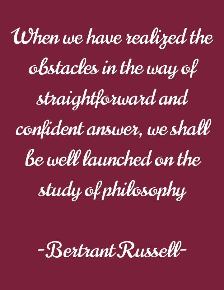 PZodekar's tweet photo. When we have realized the obstacles in the straightforward and confident answer, we shall be well launched on the study of philosophy
_ #Bertrand_Russell
#ProblemsOfPhilosophy #philosophy https://t.co/NOlfDyUiCX