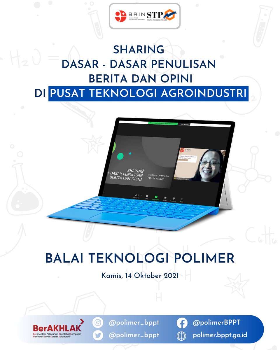 Kamis, 14 Oktober 2021,Tim Majalah Balai Teknologi Polimer turut menghadiri acara Sharing Knowledge Dasar-Dasar Penulisan Berita dan Opini yang diselenggarakan oleh Pusat Teknologi Agroindustri (PTA)-OR PPT BRIN secara daring dengan narasumber Ibu Diadjeng Laraswati H., SE., MSi.