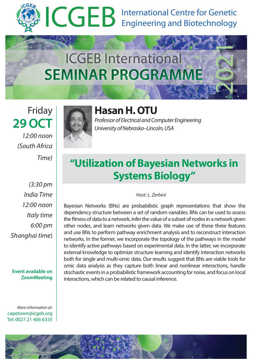 ICGEBCapeTown's tweet image. Interested in #BayesianNetworks in #SystemsBiology?

Professor Hasan H. Otu, Ph.D.@UNLincoln  is our next #ICGEBseminar speaker

📆: Friday, 29 October 2021
⏰: 12:00 noon South Africa time
🔗: email claudia.russo@icgeb.org for the registration link
