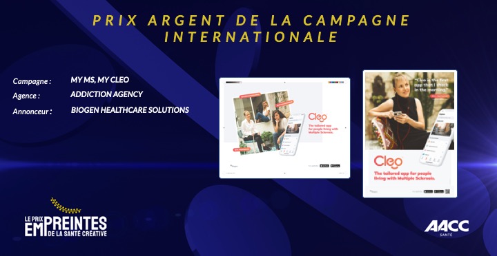 AACClive's tweet image. ⚪ Prix de la campagne Internationale : ARGENT pour « My Ms, MyCleo » de #Biogenhealthcaresolutions @biogen et @AddictionAgency #Empreintes2021