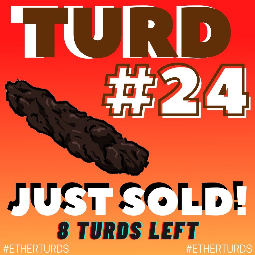 Sh*t is hitting the fan! #NFT not many #etherturds are left. For how much will you sell your sh*t?