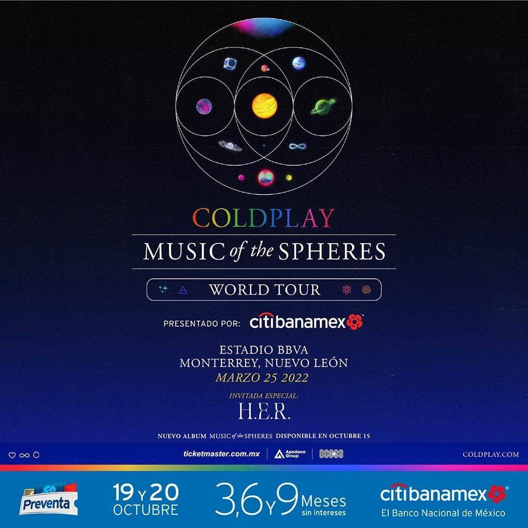 La legendaria banda británica, Coldplay , llegará en Monterrey este próximo 25 de marzo con su gira #MOTSWT

💳 Preventa Citibanamex: 19 y 20 de octubre.

Boletos a la venta a través de Ticketmaster.