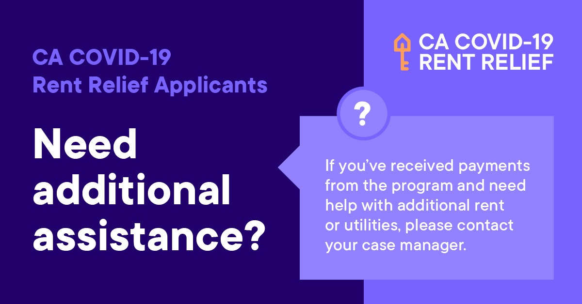 If you’ve received payments from the #CARentRelief program and still need help with upcoming rent, contact your case manager in the application portal to verify that you still meet the eligibility requirements to get more help.