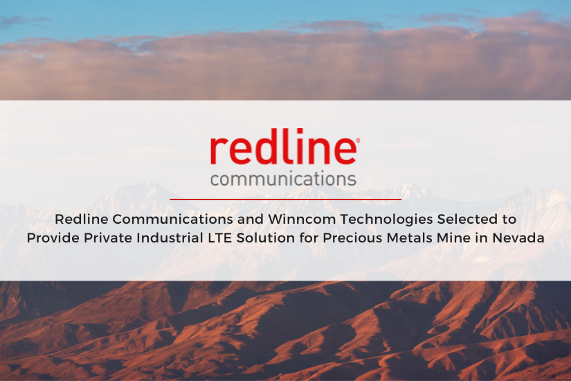 #NEWS! Redline Communications and <a href="/WinncomTech/">Winncom Technologies</a> provide #PrivateLTE solutions for a precious metals #mining client in northern Nevada. Read the release: fal.cn/3j2KP