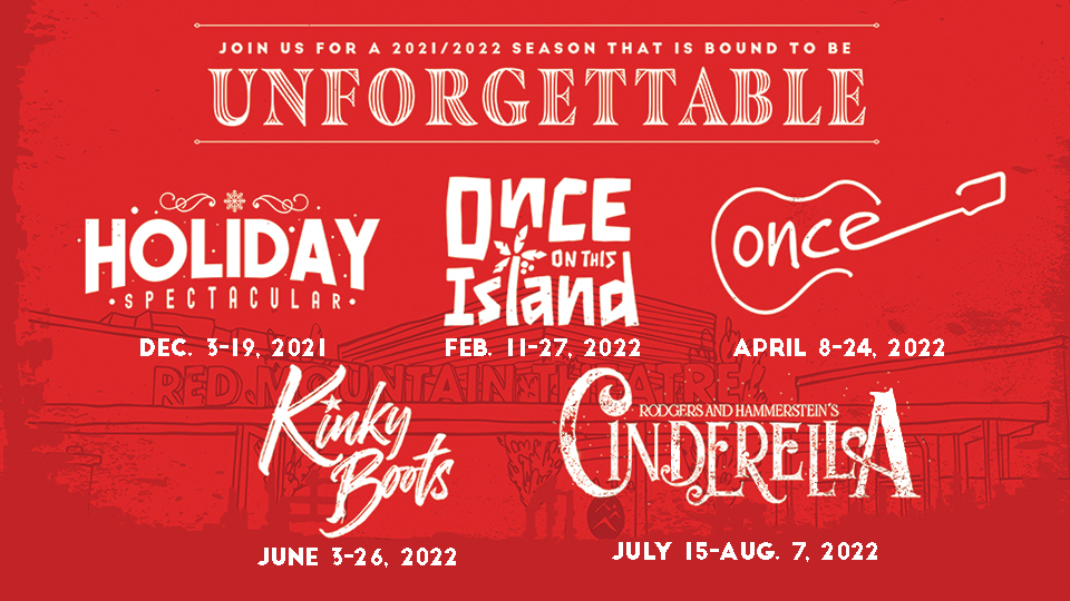 Have you purchased your 2021-22 Season Subscription yet? It's not too late to lock in 15% in savings before single tickets go on sale. Buy your subscription package at RedMountainTheatre.org