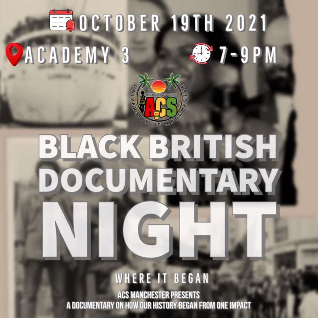 In honour of Black History Month we will be hosting a Documentary Night 🎞

Come and chill with the ACS &amp; watch a series of documentaries about being Black in Britain 

⏰: October 19th, 7pm - 9pm
📍: Academy 3, Second Floor UOM SU

Get your tickets now, it’s completely FREE: