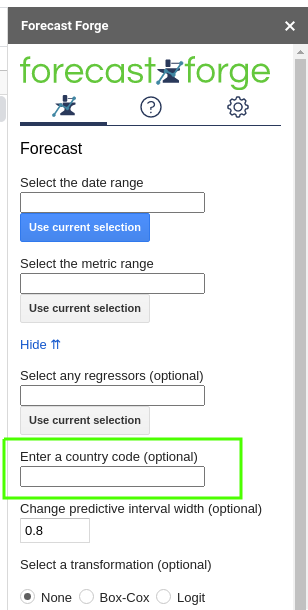 Here is a list of country holidays that Forecast Forge supports and the corresponding ISO code to enter into the box in the sidebar.
Anything missing here? Let me know and I'll do what I can to have it added in