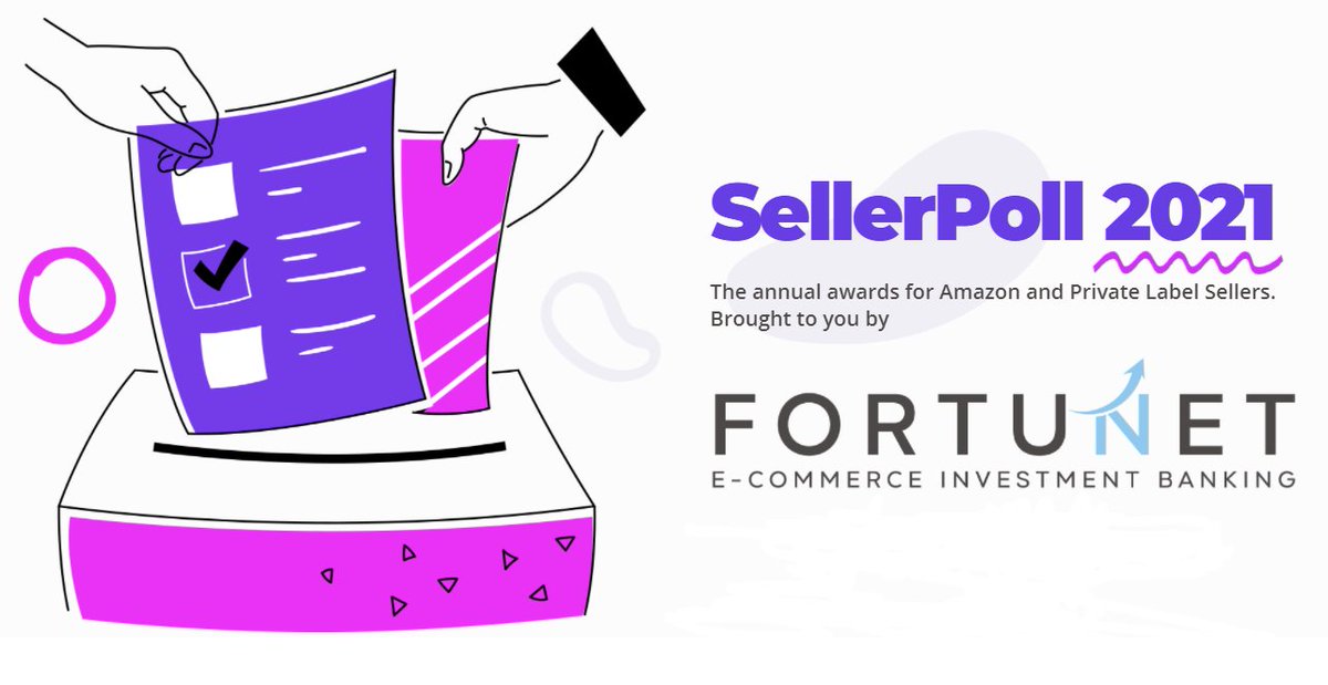 Fortunet is a proud sponsor of this year's #SellerPoll 2021, the annual awards for Amazon and Private Label Sellers.
Vote now for the best service providers, software companies, podcasts and more! 
bit.ly/3p13tBr
#FortunetIB #investmentbanking #amazonfba #amazonsellers