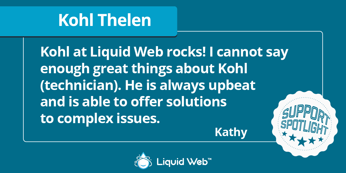 LiquidWeb's tweet photo. We think Kohl is a rockstar, too! ⭐ Thanks Kathy!
#MostHelpfulHumansInHosting #MostHelpfulHumans #LiquidWebSupport #Support #SupportSpotlight https://t.co/Wl2CAyzWUF