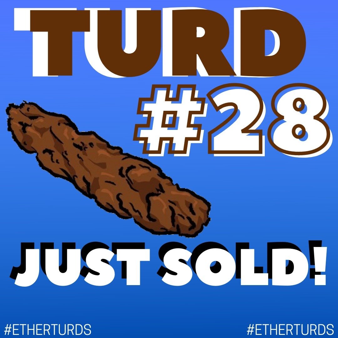 Anotherone. No time to waste. Sh*t is about to be sold out. #etherturd #NFT