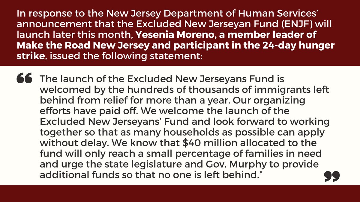 STATEMENT: In response to <a href="/NJDHS/">NJHumanServices</a> announcement of the Excluded New Jerseyan Fund launch &amp; new website, Yesenia, <a href="/MaketheRoadNJ/">Make the Road New Jersey 🦋</a> member &amp; hunger striker, said: The launch of the ENJF is welcomed by the hundreds of thousands of immigrants left behind from relief for more than a year.