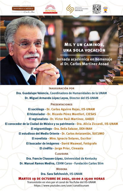 El sociólogo, el historiador, el regionalista, el estudioso del #MedioOriente, el novelista, el regionalista, el conocedor de la #CDMX, el buscador de imágenes, el migrantólogo y el cinéfilo se unen para brindarle un  #homenaje al Dr. Carlos Martínez Assad y tú ¡no puedes faltar!