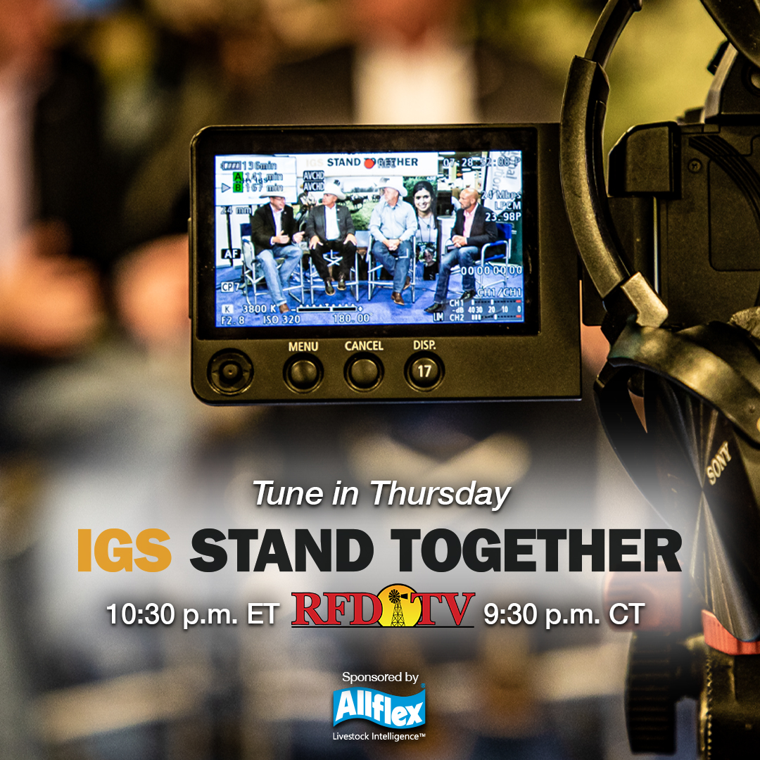 Today’s the day! International Genetic Solutions debuts Stand Together, a first-ever broadcast featuring a panel of industry experts discussing the future of beef cattle evaluation. Tune in tonight at 10:30 p.m. ET, 9:30 p.m. CT, on RFDTV.