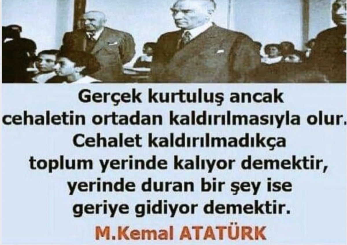 KemalistTim's tweet photo. Cehalet Yenilmesi Gereken
En Büyük Düşmandır. 
Mustafa Kemal ATATÜRK https://t.co/XwYVJhVULh