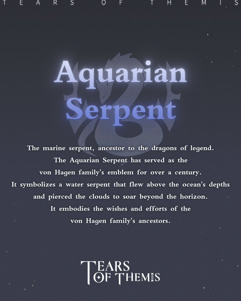TearsofThemisEN's tweet photo. ✦The von Hagen Family Crest - The Aquarian Serpent

The aquatic serpent that pierces the clouds and soars beyond the horizon embodies the wishes of the von Hagen family's ancestors, as well as their encouragement of future generations.

#TearsOfThemis https://t.co/6tgEMFpw06