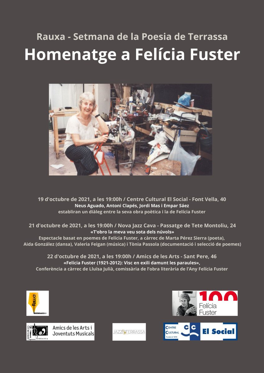 Que no se us passi, que després us sabria greu!, ja arriba #rauxa, #setmanadelapoesiadeterrassa, amb l'homenatge a #felíciafuster <a href="/FeliciaFuster/">Felícia Fuster</a> <a href="/AnyFFuster/">Any Felícia Fuster</a> entre el 19 i el 22 d'octubre, entre el dimarts i el divendres, amb actes al <a href="/CCElSocial/">El Social Terrassa</a>, la <a href="/NovaJazzCava/">Nova Jazz Cava</a>  i els <a href="/aa_jjmm/">AmicsdelesArts_JM</a>