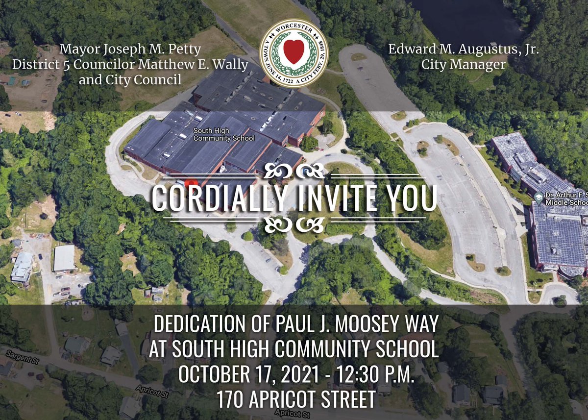 You're cordially invited: The dedication of Paul J. Moosey Way at South High Community School will take place this Sunday, October 17, at 12:30 p.m. at 170 Apricot Street.