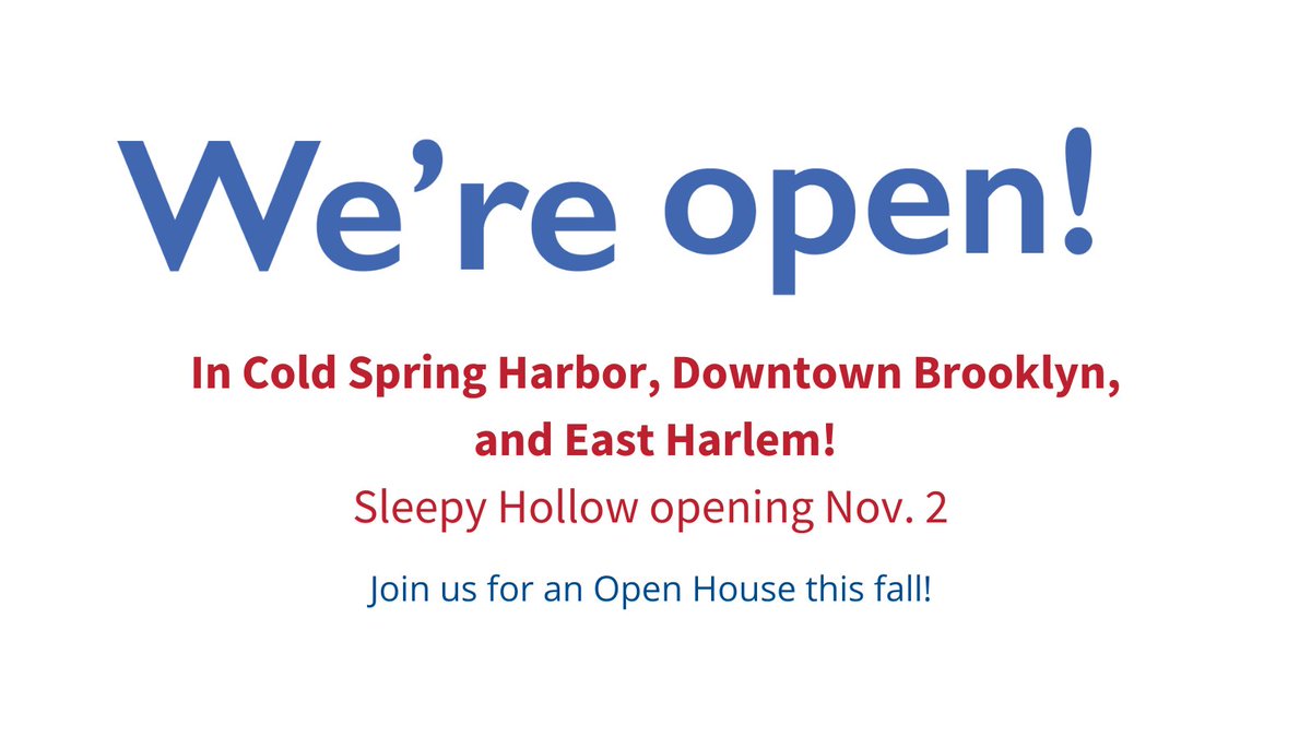 Text reads: "we're open! in cold spring harbor, Downtown Brooklyn, and East Harlem! Sleepy Hollow opening nov. 2. Join us for an open house this fall"