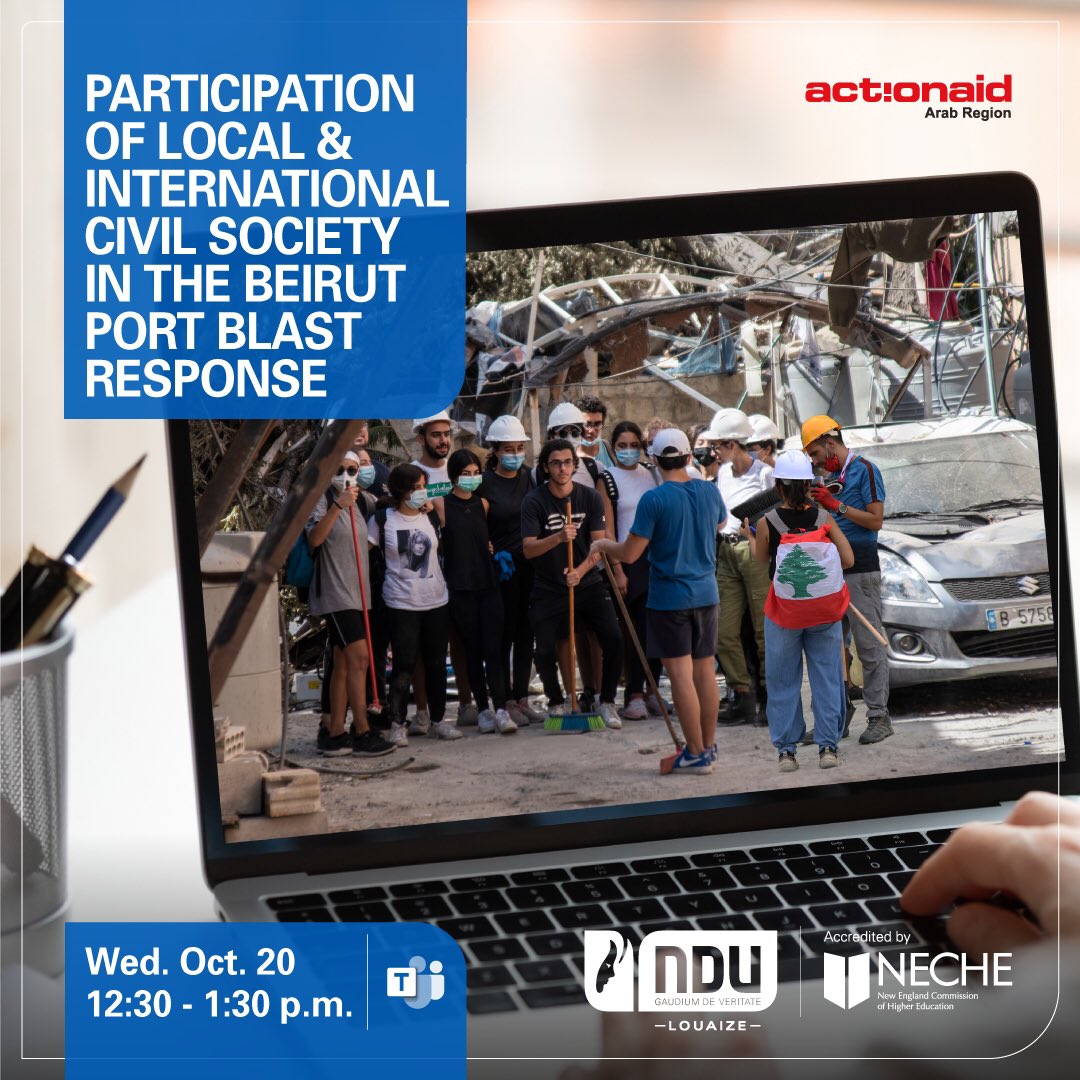 The Faculty of Humanities (FH) at NDU and <a href="/actionaidAR/">ActionAid Arab Region</a> cordially invite you to a webinar titled: Participation of Local &amp; International Civil Society in the Beirut Port Blast Response. More details here: bit.ly/3mVASLd