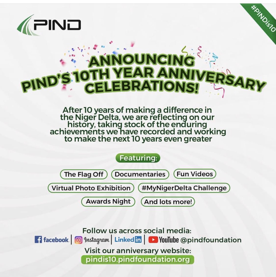 The announcement is here! 💃🏾🕺🏾🎉🎊🎇🎆

<a href="/PINDFoundation/">PIND Foundation</a> is celebrating our 10th Anniversary and our decade of making a difference in the Niger Delta! 

Send us a message using the hashtag, #PINDis10.

#NigerDelta
#Nigeria 
#FridayMotivation 

PINDis10.PINDFoundation.org