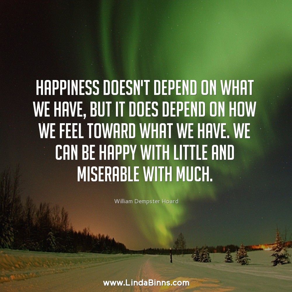 lindabinns's tweet photo. So true! How do you feel about what you already have? #happiness #gratitude https://t.co/EqehWBjf5H