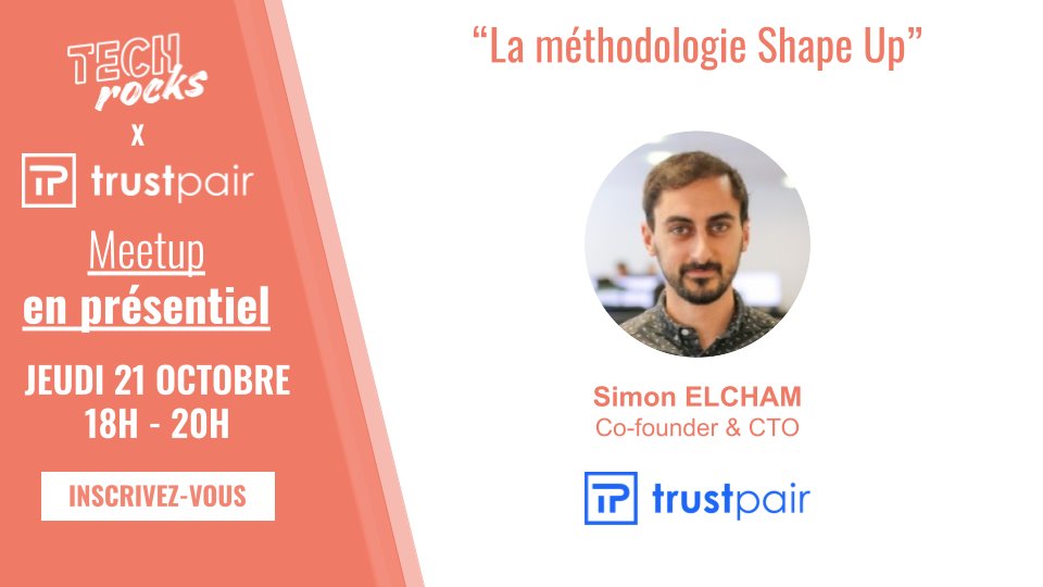 TechRocksFr's tweet photo. 📅 On se retrouve ce jeudi 21/10 à 18h pour le #meetup : “La méthodologie Shape Up”, co-construit avec @trustpair. Avec @elchamsimon, Co-founder &amp; CTO de @trustpair. Pour s’inscrire : https://t.co/Hy2YjswaCd https://t.co/BCs1I2KOaG