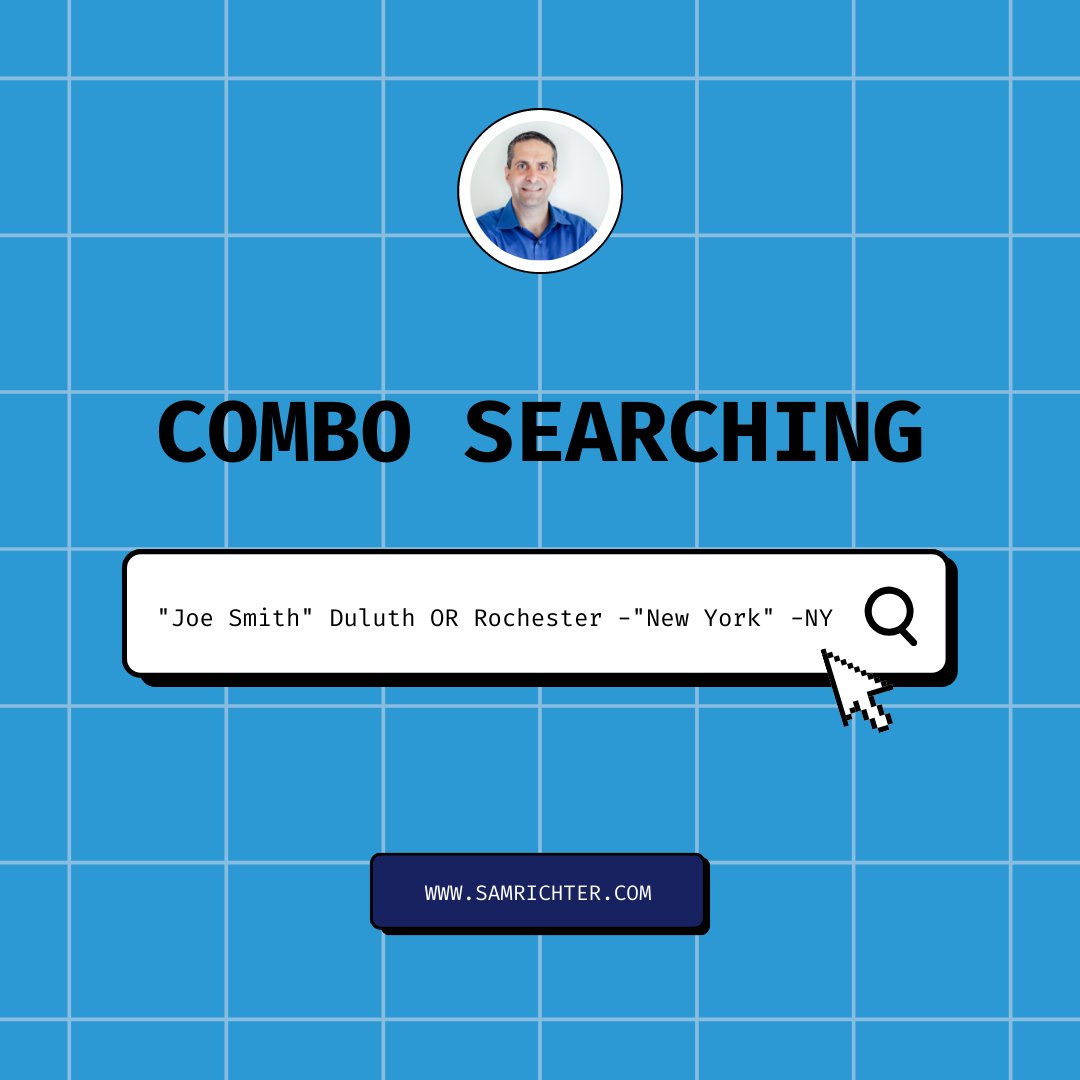 SamRichter's tweet image. Effective online searching is really a mathematical algorithm.

&quot;Joe Smith&quot; Duluth OR Rochester -&quot;New York&quot; -NY will only return results about Joe Smith who lives in Duluth or Rochester, but not Rochester, NY.

#searchtips #searchengine #websearch