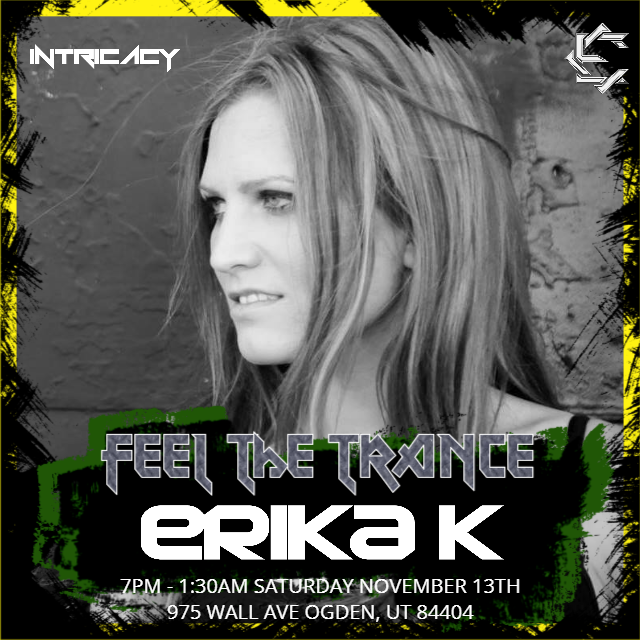 Artist: <a href="/ErikaKmusic/">Erika K</a>
Feel The Trance XV
Saturday November 14th
Tix:  eventbrite.com/e/feel-the-tra…

#trance #trancemusic #utahtrance #TranceFamily #trancefamily #electronicmusic #party #utah #feelthetrance #FTT15  #electroniccontinuum #intricacynights #ErikaK